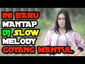 DJ SLOW MELODY GOYANG MANTUL