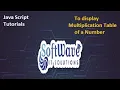 Java Script Multiplication Table of a Number Usecase Java Script Tutorials Softwave IT