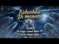 U.K's (Ukays) - Kekasihku Di Menara (Video Lirik HD)