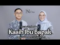 Download Lagu KASIH IBU BAPAK (Cipt : H. Ahmad Baqi) - Cover By : Yudha Nidha
