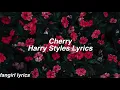 Cherry || Harry Styles Lyrics