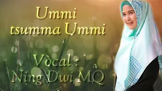 Lirik Ummi Tsumma Ummi - Vocal Ning Agusti Dwi Ningtyas (Ning Dwi MQ)