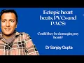 ECTOPIC HEART BEATS - COULD THEY BE DAMAGING MY HEART