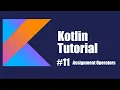 Kotlin Beginner Tutorial 11 Assignment Operators