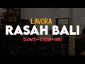 Lagu Rasah Bali - LAVORA (slowed+reverb+lirik) | SixteenESTC