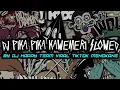 Lagu DJ PIKA PIKA KAWEMERI SLOWED BY DJ HAPPY TEAM VIRAL TIKTOK MENGKANE
