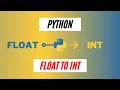 How To Turn Float Into Int Python