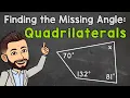 Finding the Missing Angle of a Quadrilateral Math with Mr J