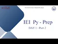 IEI PyPrep Day 1 - Control Flow and Branching Part 2 27th October 2024