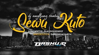 dj sewu kuto angklung santuy didi kempot oashu id botleg 