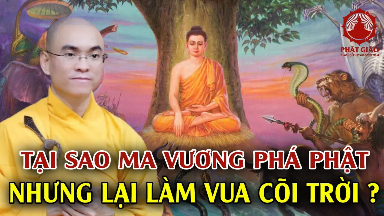 Outline Video Vì sao Ma Vương phá Phật nhưng lại làm vua cõi trời ? ĐĐ.Thích Thiện Tuệ | PGVN
