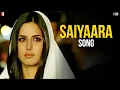 Download Lagu Saiyaara Song | Ek Tha Tiger | Salman Khan, Katrina Kaif | Mohit Chauhan, Tarannum Malik Jain