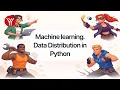 Machine learning Data Distribution in Python
