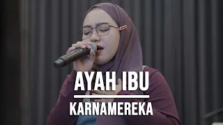 AYAH IBU - KARNAMEREKA (LIVE COVER INDAH YASTAMI)