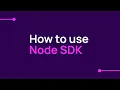 How to use Node SDK