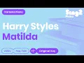 Download Lagu Harry Styles - Matilda (Karaoke Piano)