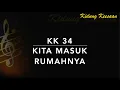 KK 34 Kita Masuk RumahNya (We Have Come Into His House) - Kidung Keesaan