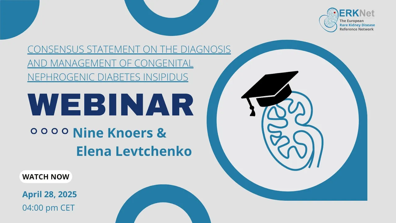 Consensus Statement on the Diagnosis and Management of CNDI- ERKNet Webinar with Knoers & Levtchenko