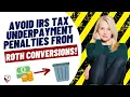 How to Avoid Tax Underpayment Penalties When Performing a Roth Conversion