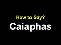 How to Pronounce Caiaphas