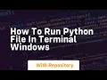 how to run python file in terminal windows