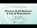 Extreme SLOS Behavior Use of Medications
