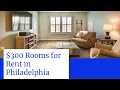 300 a Month Rooms for Rent In Philadelphia