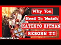 Why you Need To Watch KATEKYO HITMAN REBORN - SHONEN ANIME THAT DESERVES A REMAKE UNDERRATED GEM