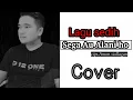 Download Lagu Sega au alani ho | cipt.Anton Siallagan | Cover.