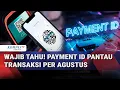 Lagu Kenali 'Payment ID', Pemerintah Pantau Transaksi Masyarakat per Agustus