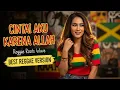 Lagu CINTAI AKU KARENA ALLAH | REGGAE VERSION