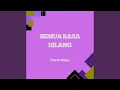 Download Lagu semua rasa hilang