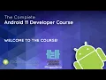 Welcome to the Course The Complete Android 11 Developer Course
