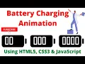 Battery Charging Animation Using HTML5 CSS3 JavaScript