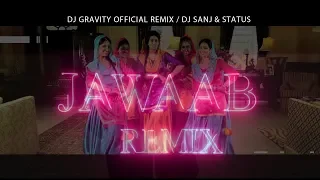 JAWAAB OFFICIAL DJ GRAVITY REMIX - DJ SANJ & JAY STATUS