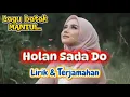 Lagu Lagu Batak Viral Holan Sada Do || Lirik dan Terjemahan