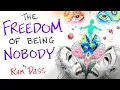 Lagu The Freedom of Being Nobody - Ram Dass