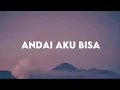 Download Lagu Andai Aku Bisa - Tulus (Lirik Lagu)