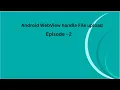 Episode 2 - Android WebView