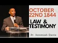 To the Law \u0026 Testimony  October 22nd  1844 ~ Jeremiah Davis 