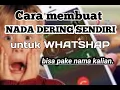 Download Lagu Cara membuat nada dering wa pake nama sendiri.
