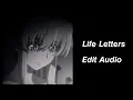 Life Letters // Edit Audio //