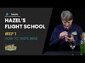 The Proper Way to Taste Wine Flight School Ep 1