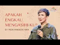 Download Lagu Apakah engkau mengasihi-Ku? -Ev. Indri Pardede Aria