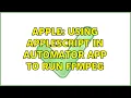 Apple Using Applescript in Automator app to run ffmpeg 2 Solutions