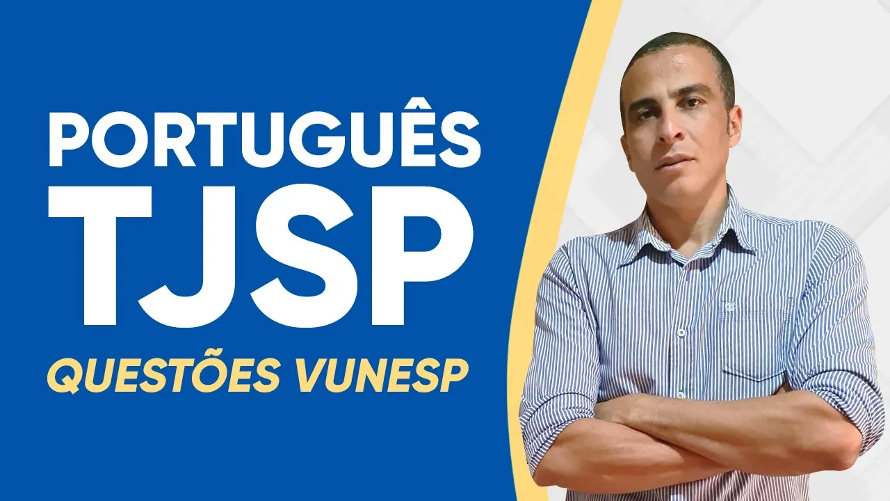 PORTUGUÊS TJSP 2023 - GRAMÁTICA - QUESTÕES VUNESP