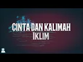 CINTA DAN KALIMAH - Iklim LIRIK