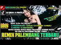 Lagu REMIX ORGEN PALEMBANG TERBARU 2025 REMIX PALEMBANG DJ INDIA X PANTEX REMIX KENCANG KN1400 FULL BASS