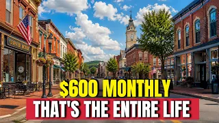 15 Towns In America Where 600 A Month Buys A Better Life Than The City