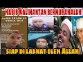 Download Lagu HABIB DARI KALIMANTAN BERMUBAHALAH‼️ SIAP DI LAKN4T OLEH ALLAH 